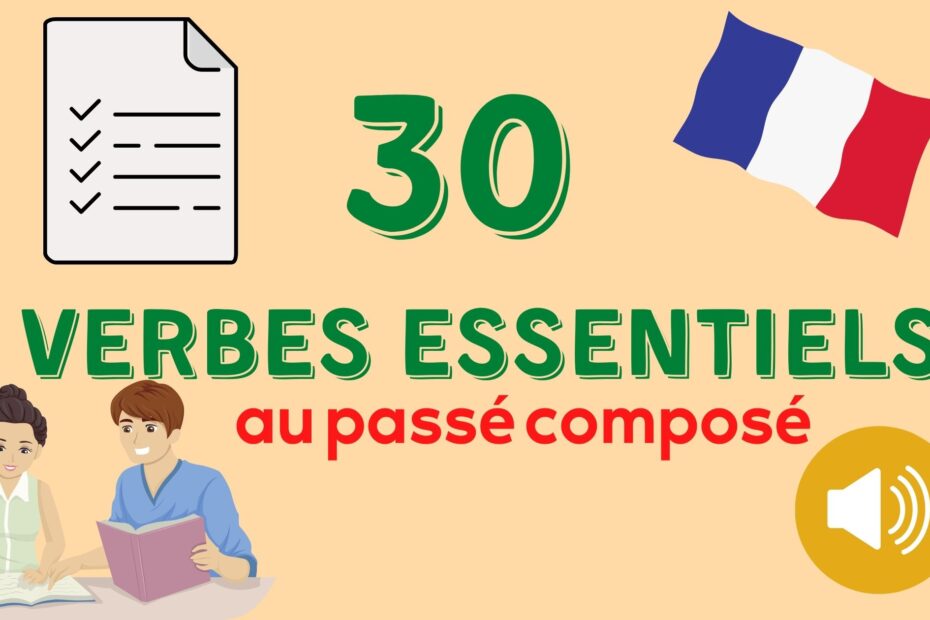 30 essential french verbs in passé composé