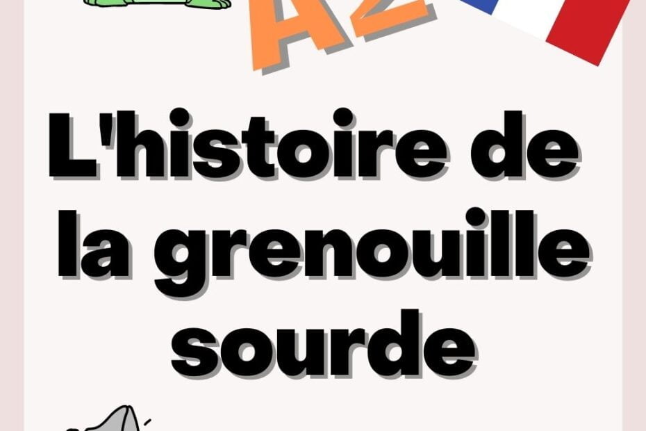 histoire de la grenouille sourde