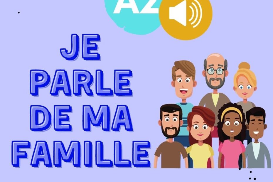 Je parle de ma famille