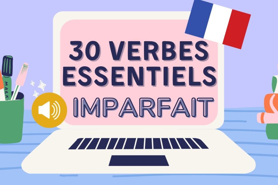 30 essential french verbs in imparfait