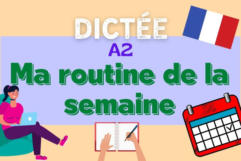 Ma routine de la semaine - French dictation exercise