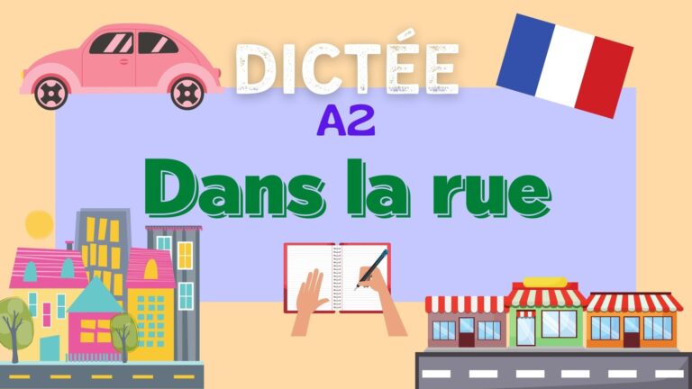 dans la rue - dictée en français - french dictation