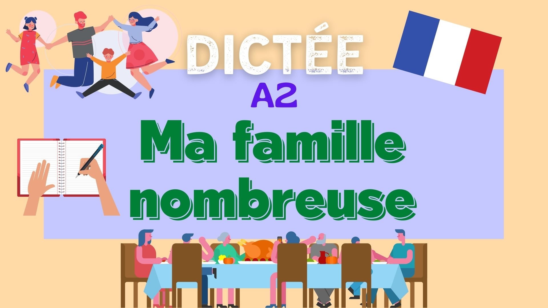 ma famille nombreuse dictée en français french dictation