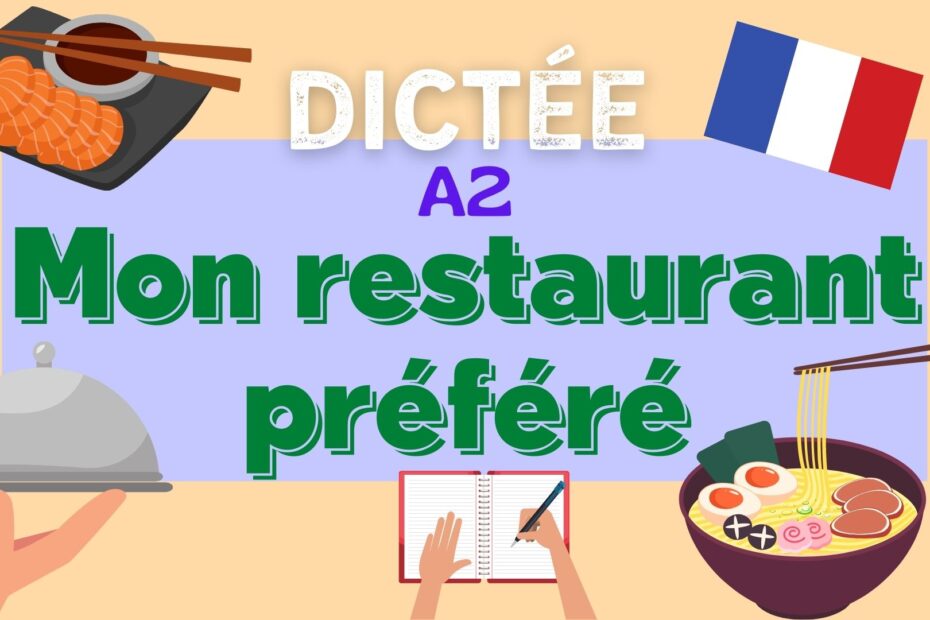 Dictée : Mon restaurant préféré - French dictation exercise