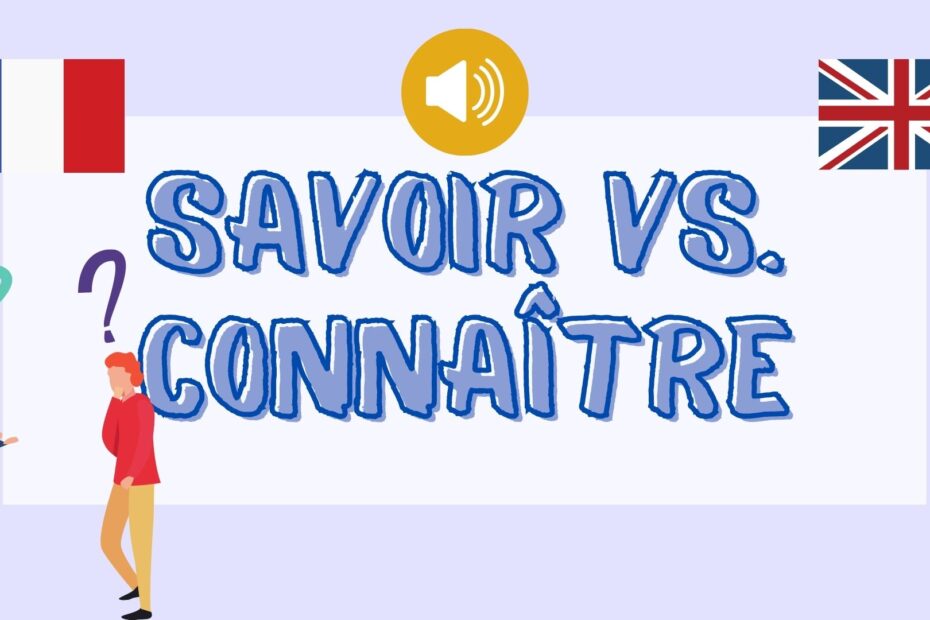 Savoir ou connaître