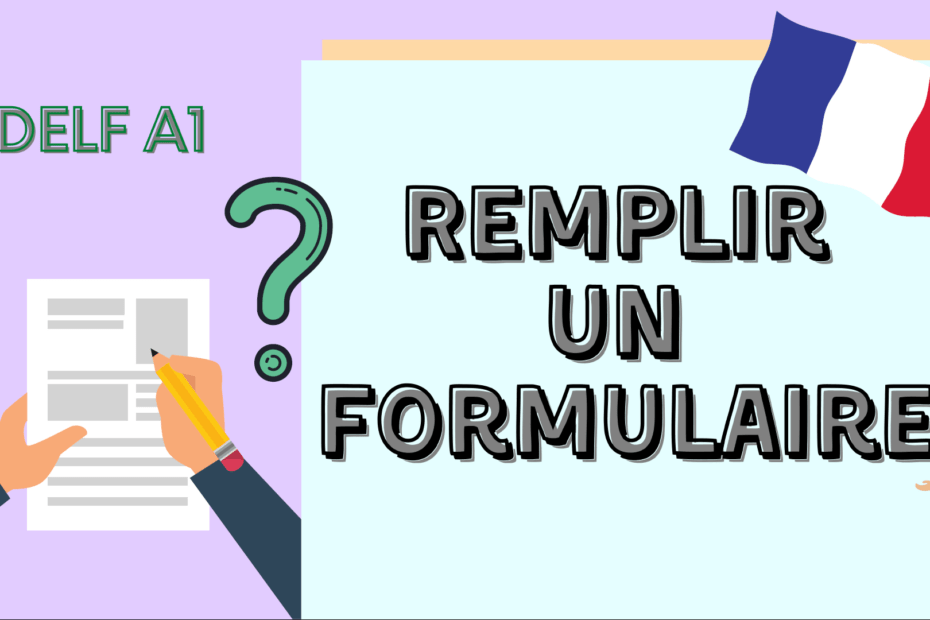 Remplir un formulaire DELF A1 - Fill in a form DELF A1 practice