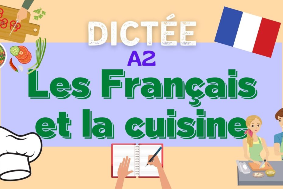 Les français et la cuisine - French people and cooking - french dictation