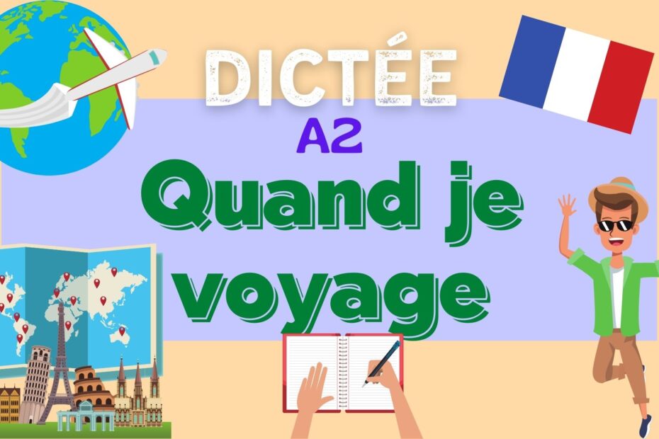 Quand je voyage - French dictation