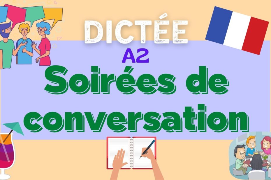 soirées de conversation - french dictation