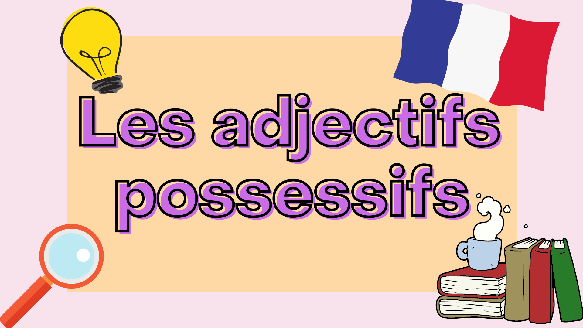 french possessive adjectives - adjectifs possessifs en français
