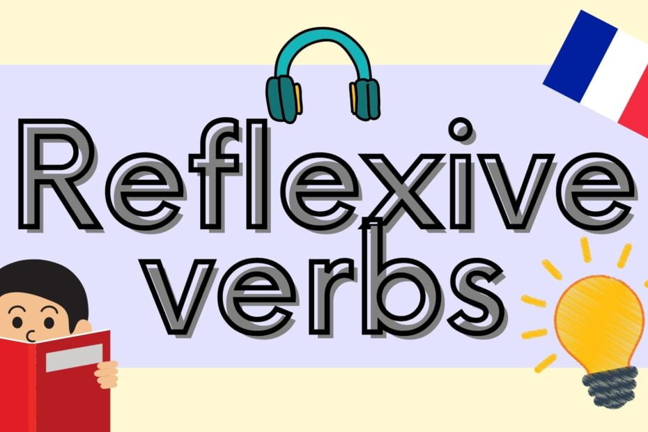 Reflexive verbs in French - French Grammar explained