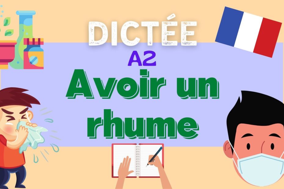 Avoir un rhume