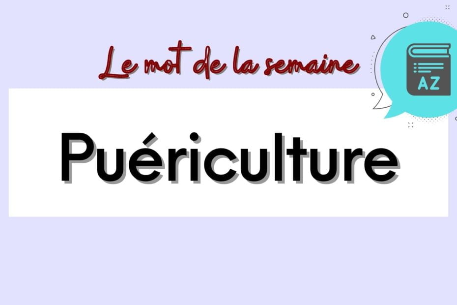 Puériculture in French - Word of the week