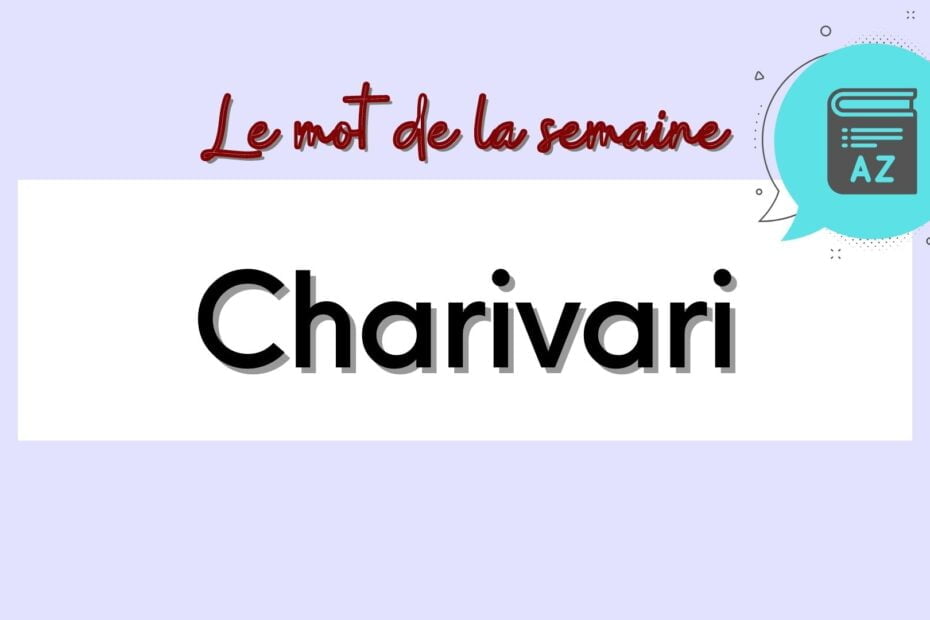 charivari in french - word of the week in french
