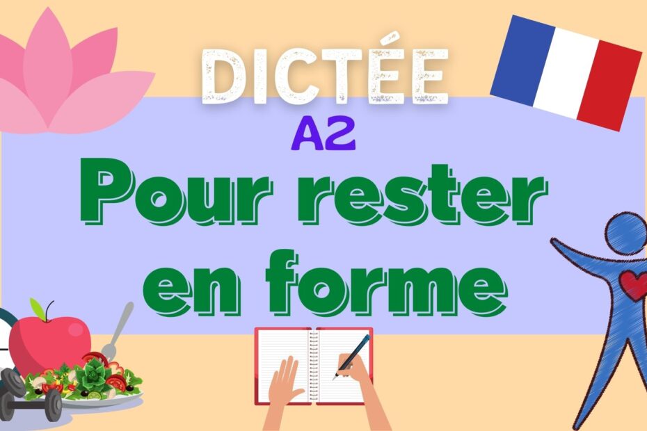 Pour rester en forme - French dictation exercise