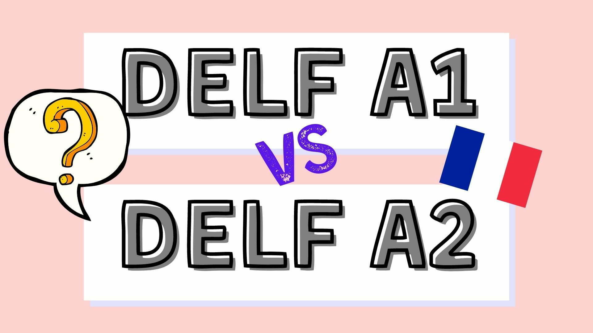 Differences between DELF A1 and A2
