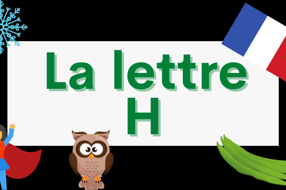 the letter H in French