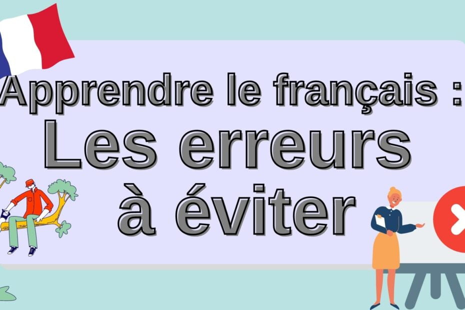 Study mistakes to avoid when learning French