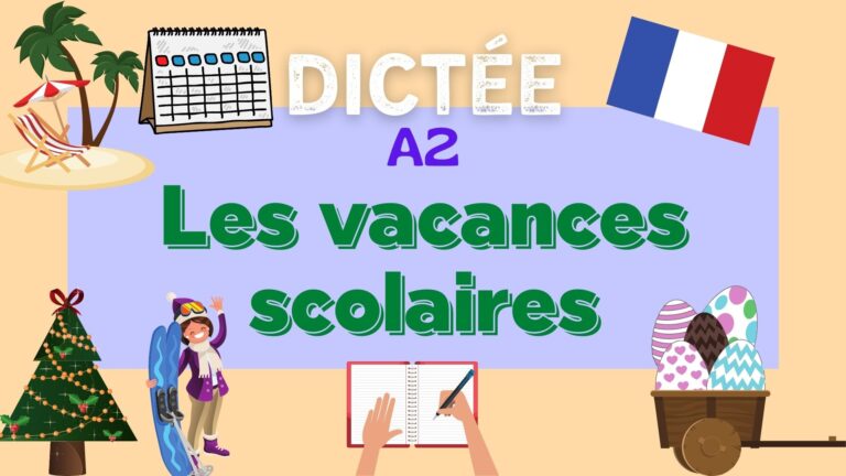 vacances scolaires en france - French holidays - French dictation