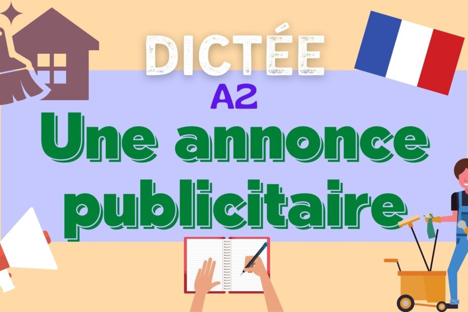 Une annonce publicitaire - French dictation