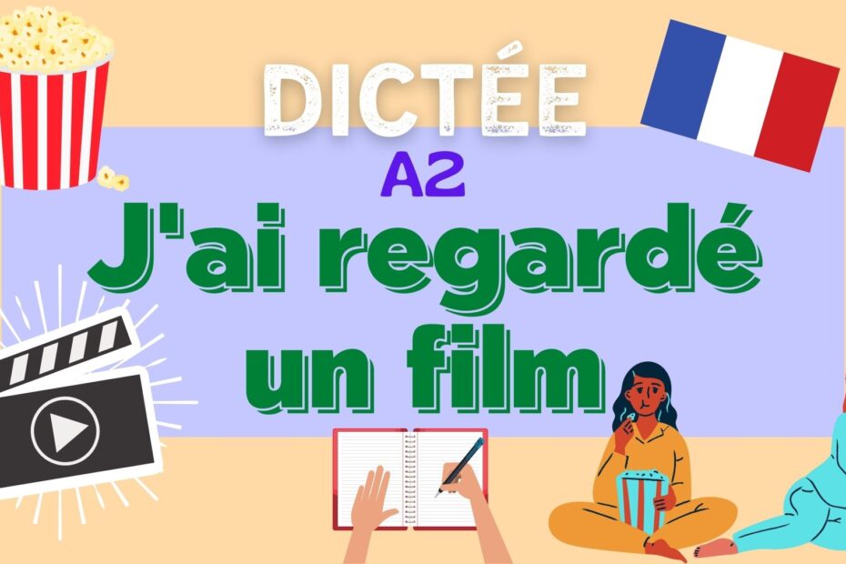 J'ai regardé un film - French dictation exercise