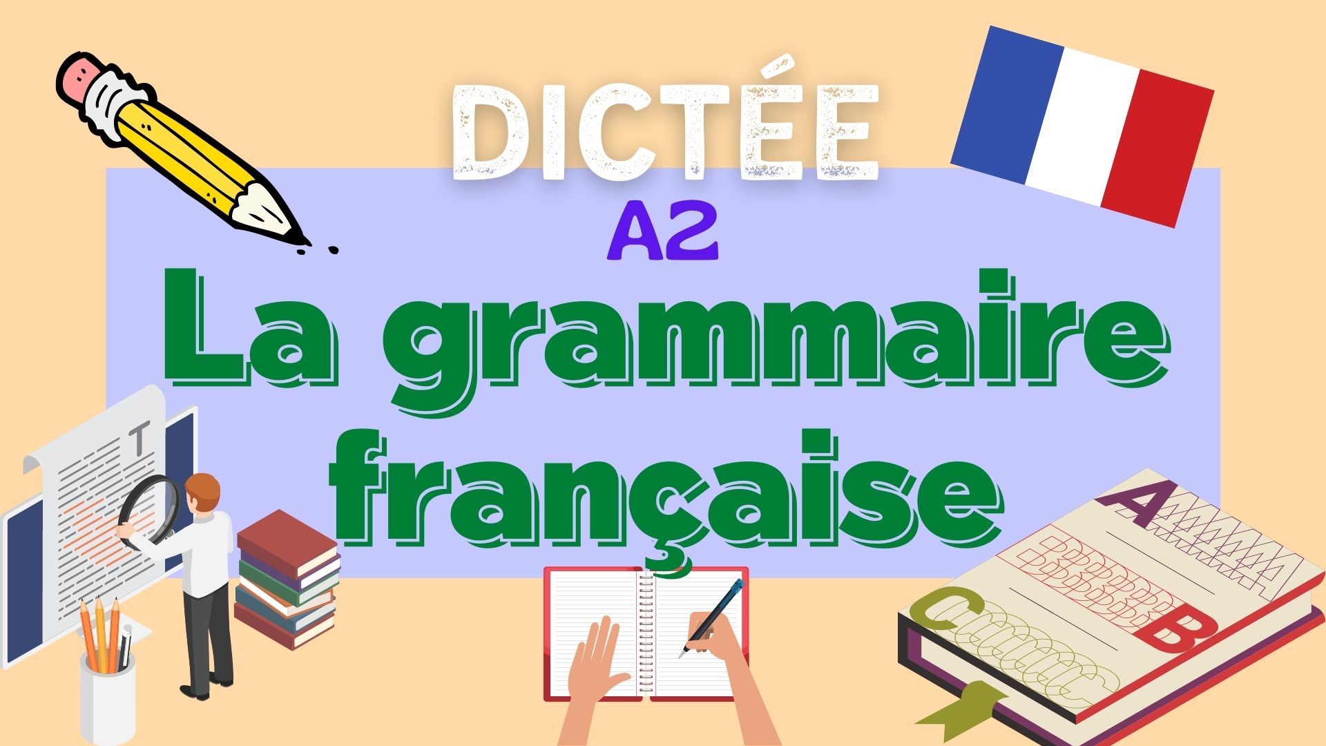 La grammaire française dictée - French dictation