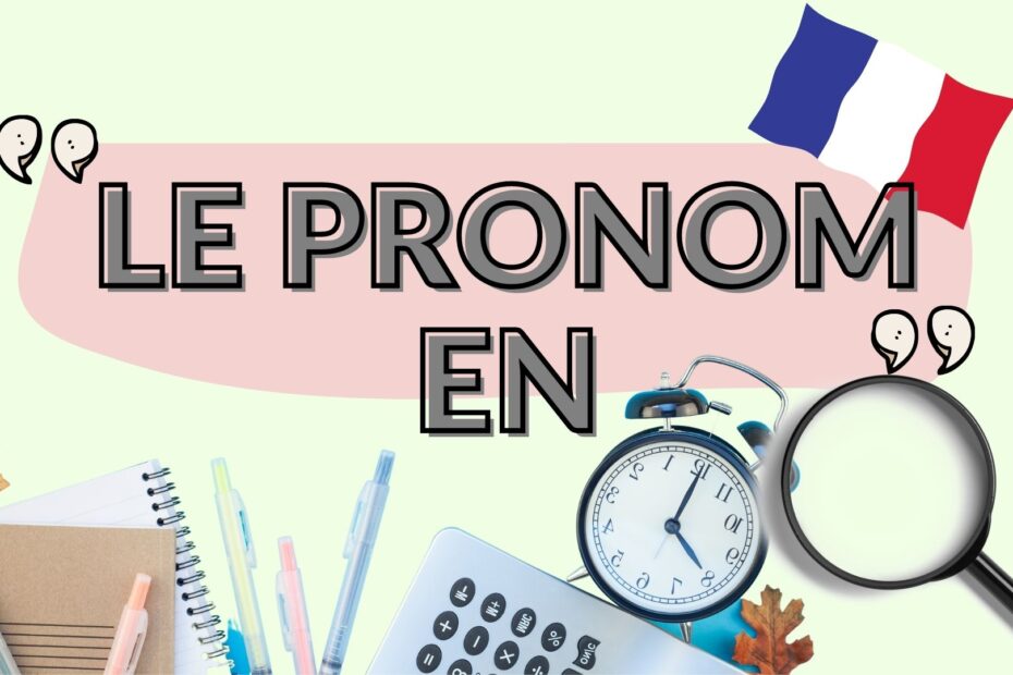 The pronoun EN in French