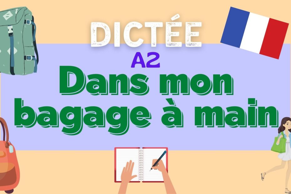 Dans mon bagage à main - French dictation exercise