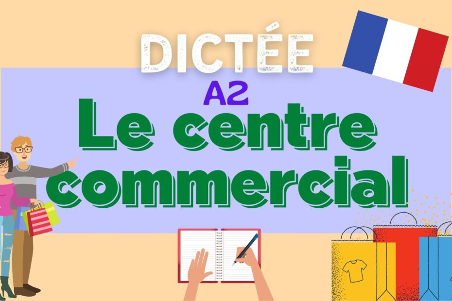 centre commercial - french dictation