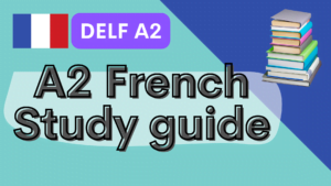 A2 French Study Guide