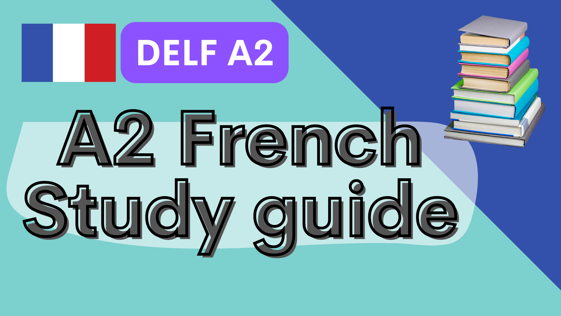 A2 French Study Guide | A Clear View Of What To Learn