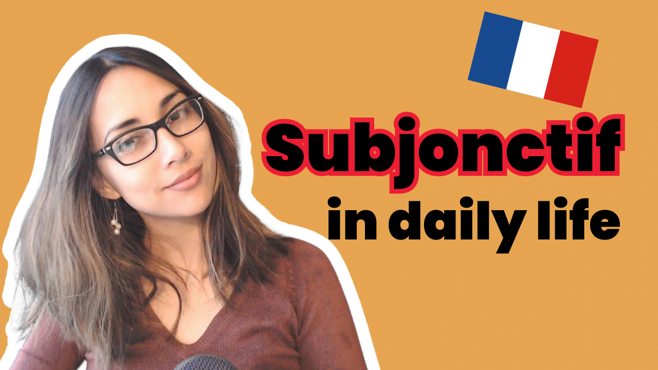 Using subjonctif in daily French