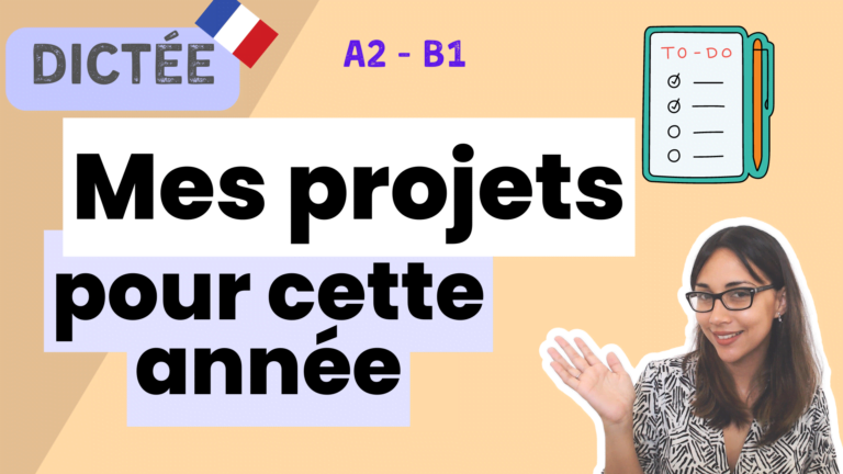 Mes projets pour cette année - French Dictation - Dictée en français