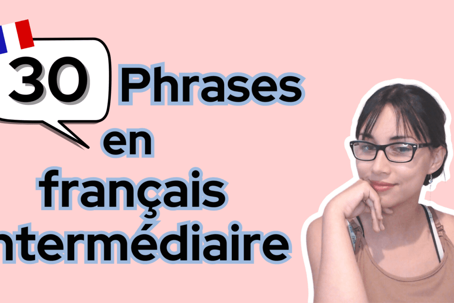 30 useful phrases for intermediate french learners