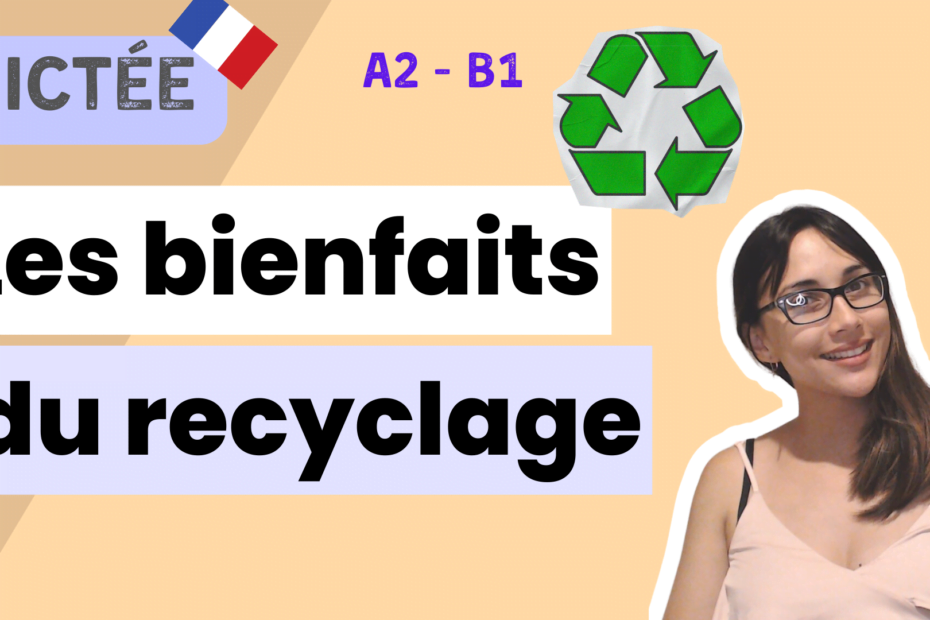 Dictée : Les bienfaits du recyclage