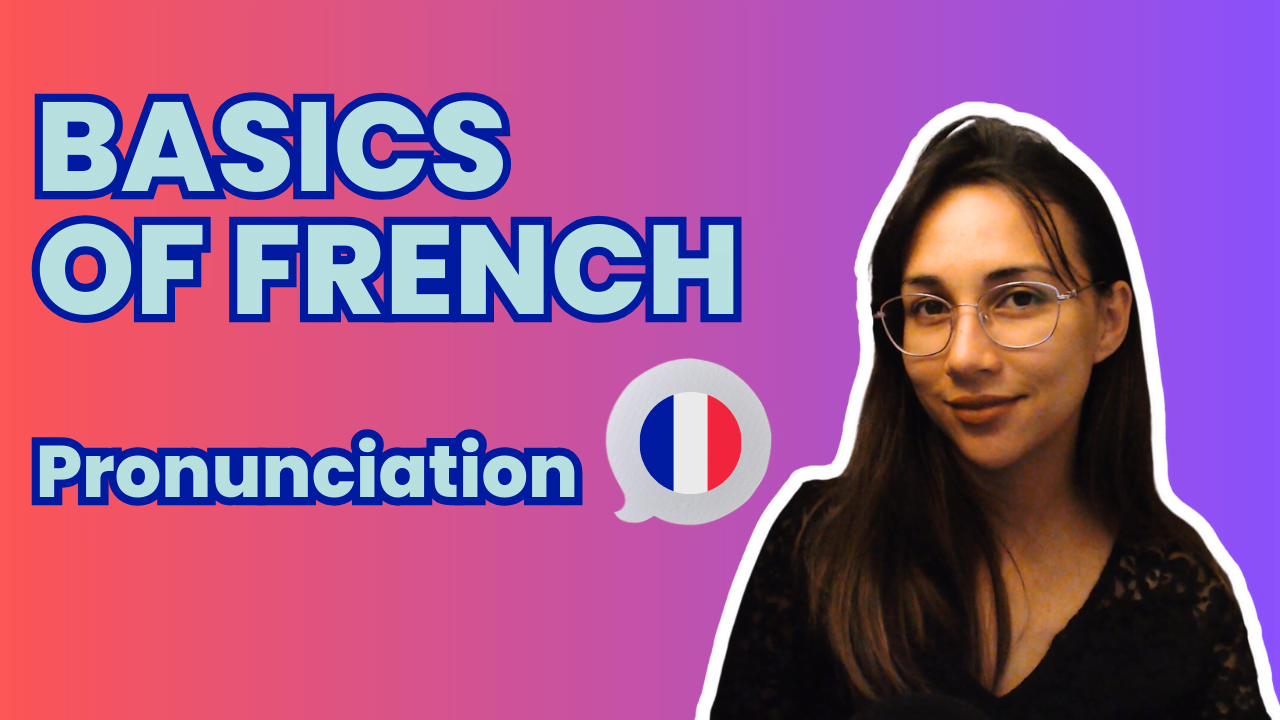The basics of French pronunciation