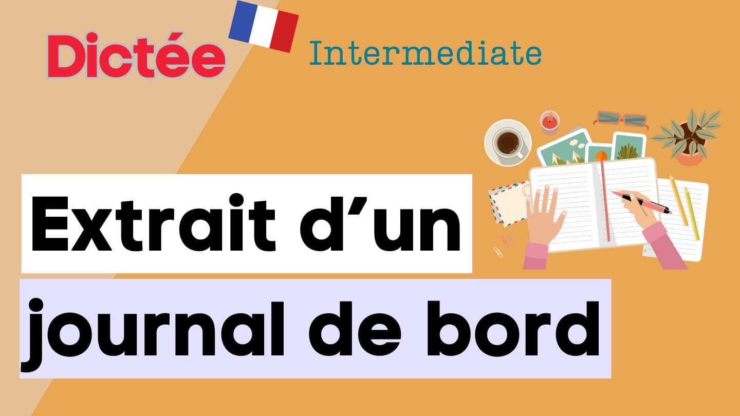 Dictée Extrait d'un journal de bord | French Dictation