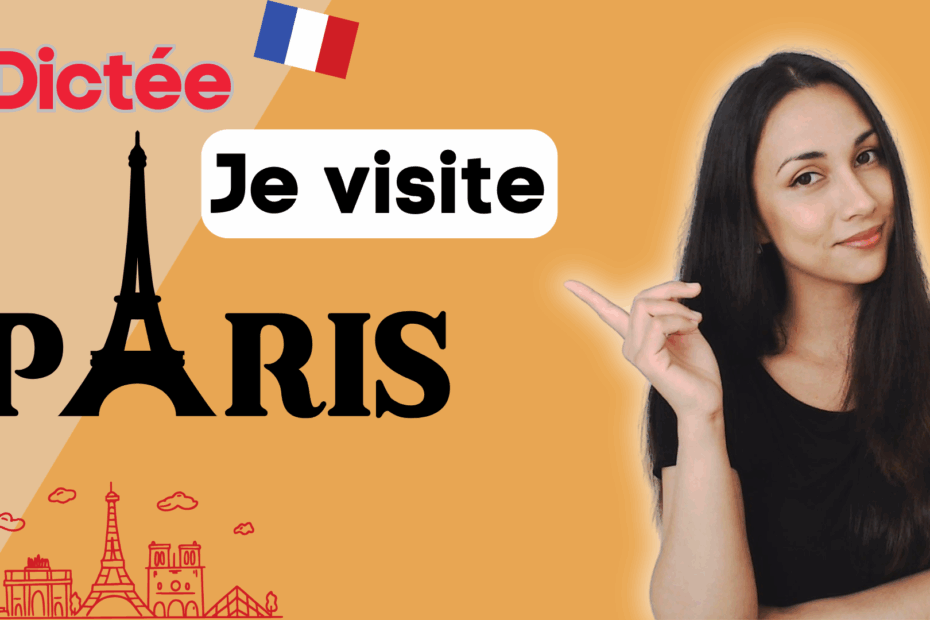 Je visite Paris french dictation