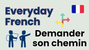 Everyday French Demander son chemin Learn To French