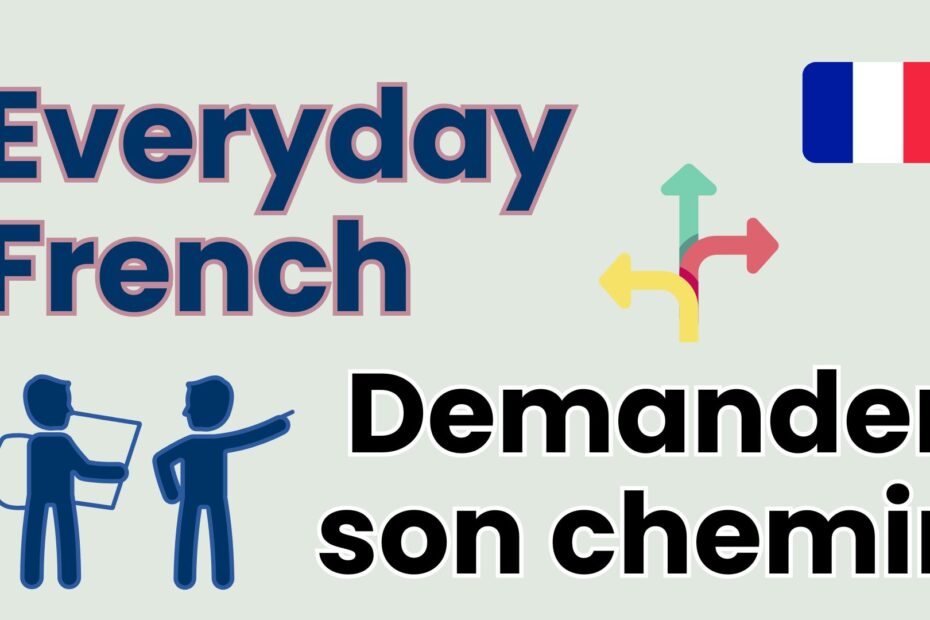 Everyday French Demander son chemin Learn To French