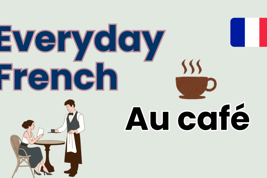 Everyday French: Au café