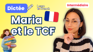 Dictée : Maria et le TCF
