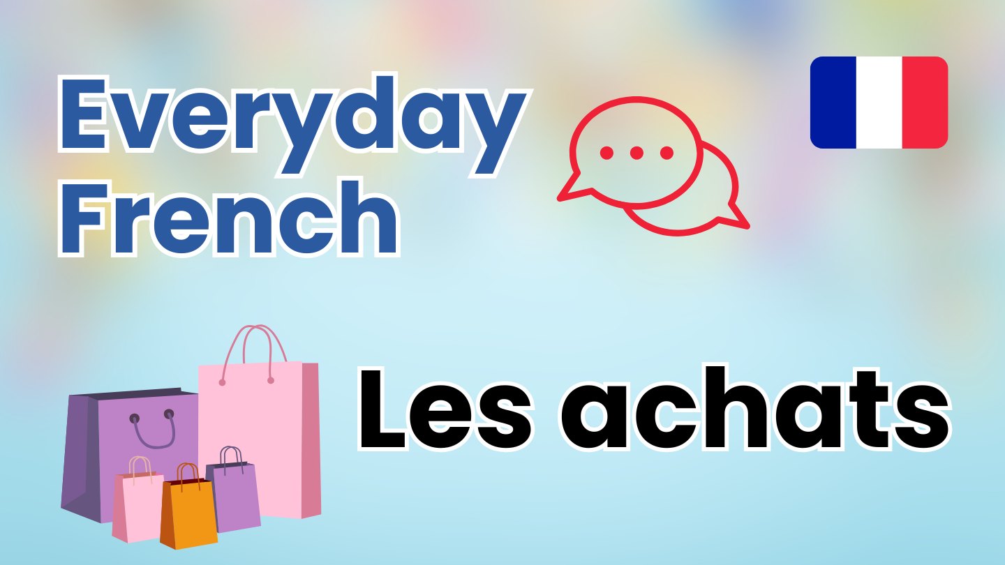 Les achats : 15 questions pour penser en français