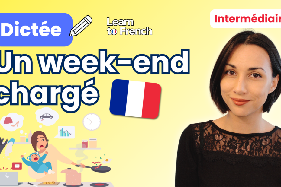 Dictée : Un week-end chargé