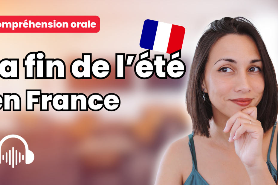 La fin de l'été en France compréhension orale